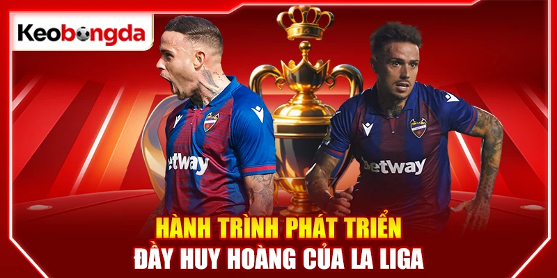 hanh-trinh-phat-trien-day-huy-hoang-cua-la-liga